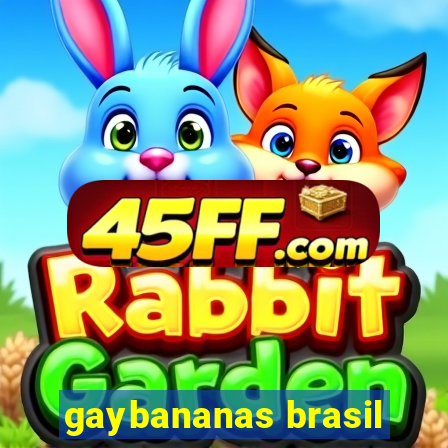 gaybananas brasil
